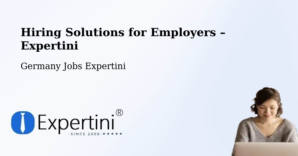 Hiring Solutions for Employers in Metzingen - Metzingen, Germany Jobs Expertini